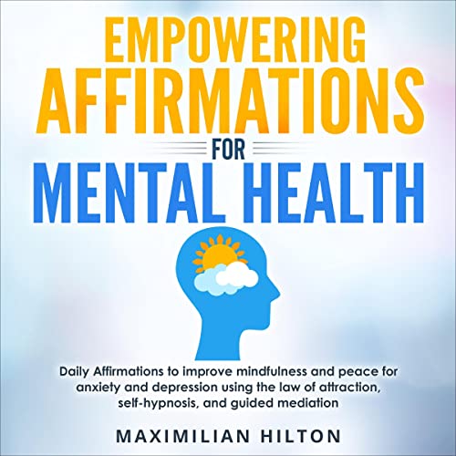 Empowering Affirmations for Mental Health by Maximilian Hilton episode artwork