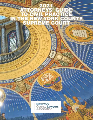 2021 attorneys’ guide to civil practice in the new yo…