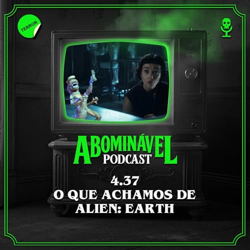 4.37 - O que achamos de Alien: Earth! Podcast Por capa