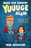 Make Our Country YUUUGE Again: Laira Succupy Ganders' Unbelievable Journey with Tunnald Drump