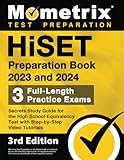 HiSET Preparation Book 2023 and 2024 - 3 Full-Length Practice Exams, Secrets Study Guide for the High School Equivalency Test with Step-by-Step Video Tutorials: [3rd Edition]