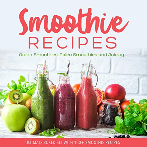 Smoothie Recipes: Ultimate Boxed Set with 100+ Smoothie Recipes: Green Smoothies, Paleo Smoothies and Juicing image 2