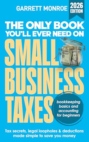 The Only Book You’ll Ever Need On Small Business Taxes: