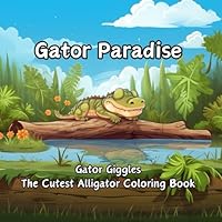 Gator Paradise: The Cutest Alligator Coloring Book (Animal Paradise Coloring Series) B0CP977CRQ Book Cover
