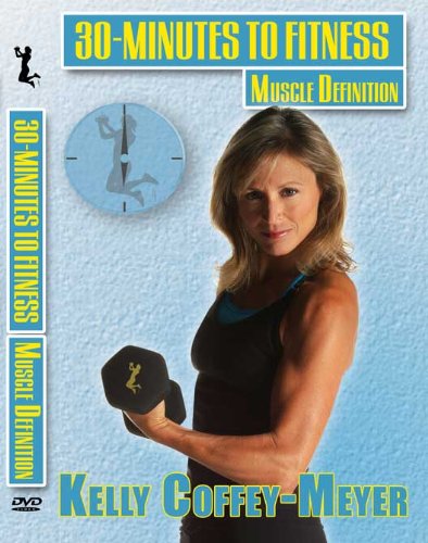 Kelly Coffey-Meyer's 30-Minutes to Fitness Muscle Definition DVD