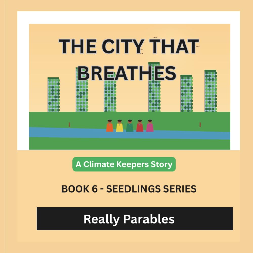 THE CITY THAT BREATHES: THE CLIMATE KEEPERS: SEEDLINGS SERIES BOOK 6