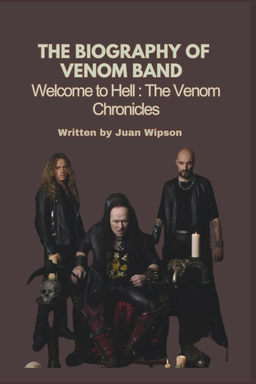 THE BIOGRAPHY OF VENOM BAND: Welcome to Hell : The Venom Chronicles