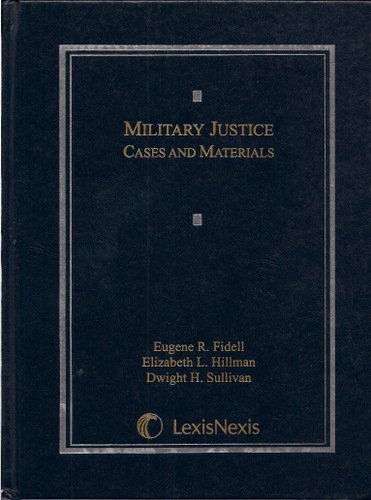 Military Justice: Cases and Materials