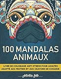 Livre de Coloriage pour Adultes - Mandalas d'Animaux Anti-Stress: 100 dessins zen à colorier pour...