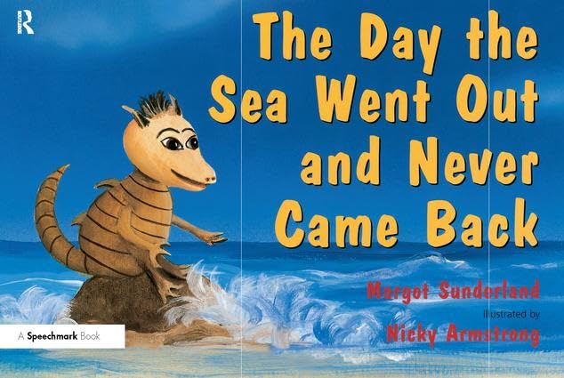 The Day the Sea Went Out and Never Came Back: A Story for Children Who Have Lost Someone They Love: 2 (Helping Children with Feelings) Paperback – 3 Oct. 2003