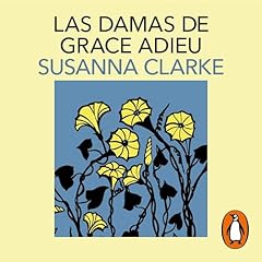 Couverture de Las damas de Grace Adieu [The Ladies of Grace Adieu]