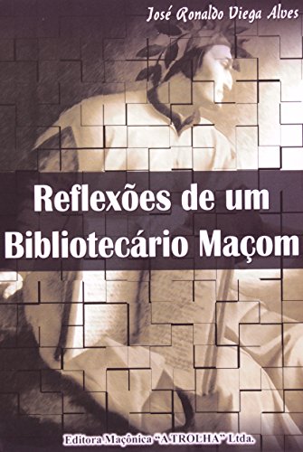 Reflexões De Um Bibliotecario Maçom