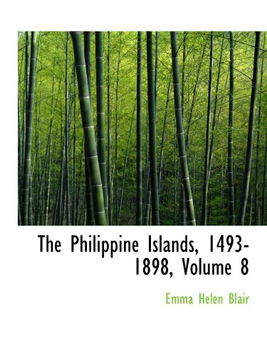 The Philippine Islands, 1493-1898, Volume 8: 1591¿1593