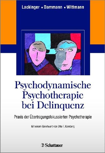 Psychodynamische Psychotherapie bei Delinquenz: Praxis der Übertragungsfokussierten Psychotherapie