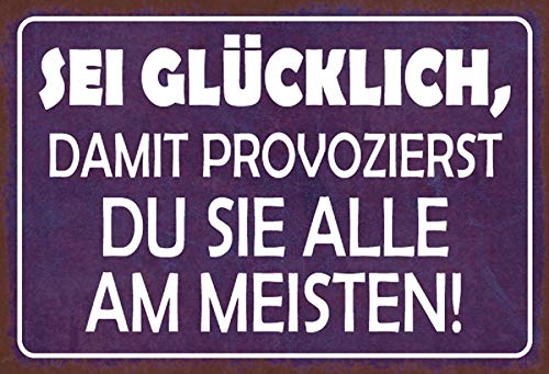Blechschild Spruch Sei glücklich damit provozierst Metallschild Wanddeko 20x30 cm Tin Sign Targa di Metallo da Parete Lamiera Multicolore 20 x 30 cm