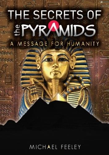  The Secrets of the Pyramids: A Message for Humanity PDF