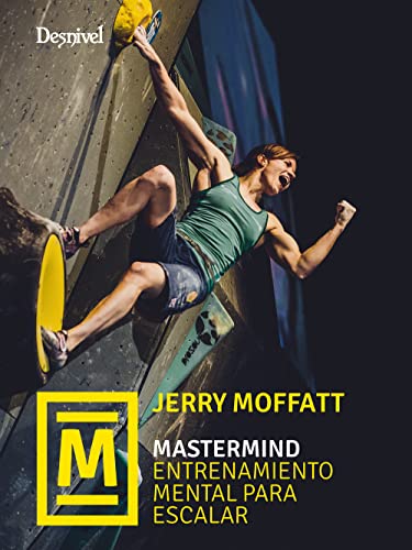 Mastermind. Entrenamiento mental para escalar (MANUALES DESNIVEL)