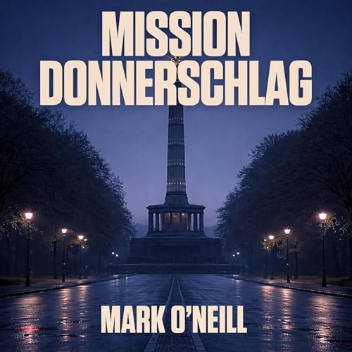 Mission Donnerschlag Audiolibro Por Mark O'Neill arte de portada