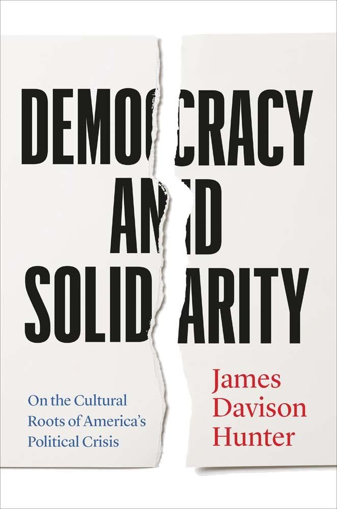 Democracy and Solidarity: On the Cultural Roots of America's Political Crisis (Politics and Culture Series)