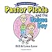 Pastor Pickle and the Unique Boy (Lessons for Living Series) (Volume 1)