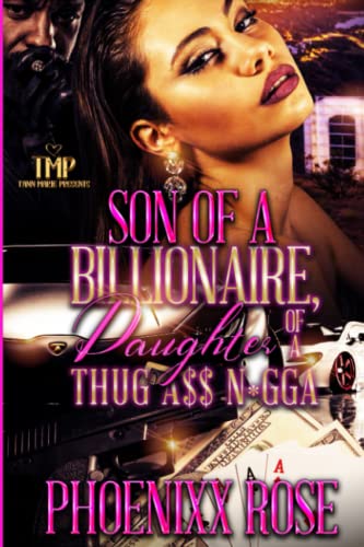 SON OF A BILLIONAIRE, DAUGHTER OF A THUG A$$ N*GGA (SON OF A BILLIONAIRE, DAUGHTER OF A THUG A$$ N*GGA SERIES)