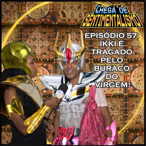 Chega de Sentimentalismo 57: Ikki &eacute; tragado pelo buraco de Virgem