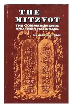 Hardcover The Mitzvot: The Commandments and Their Rationale Book