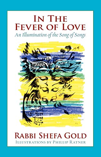 In the Fever of Love: An Illumination of the Song of Songs