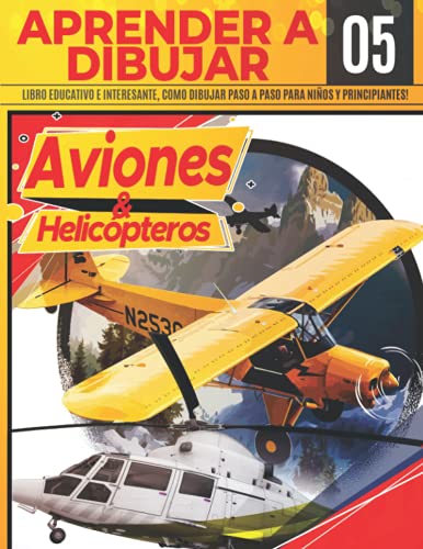 Aprender A dibujar aviones & helicópteros 05: Libro educativo e interesante, como dibujar paso a paso para niños y principiantes!: Dibuja grandes ... | Regalo de navidad y regreso a clases