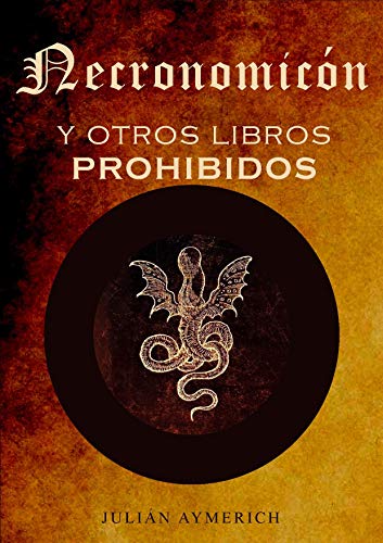 EL NECRONOMICÓN y otros Libros Prohibidos: Invocaciones,
