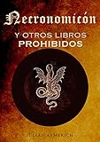 Ya en mundofriki.es: EL NECRONOMICÓN y otros Libros Prohibidos: Invocaciones, Conjuros, Exorcismos