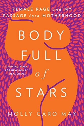 Body Full of Stars: Female Rage and My Passage into Motherhood image 2