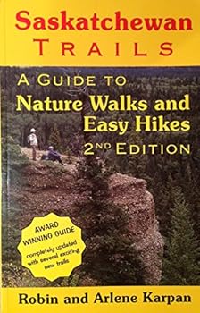 Paperback Saskatchewan Trails : A Guide to Nature Walks and Easy Hikes Book