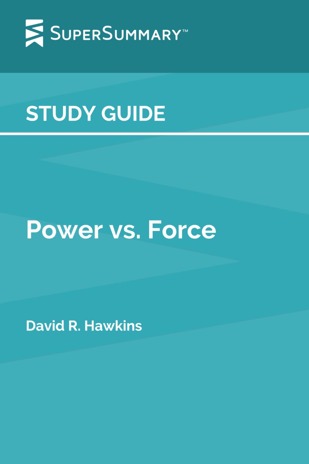 Study Guide: Power vs. Force by David R. Hawkins (SuperSummary)