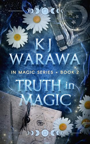 Truth In Magic: A Secret Identity, Magic, Paranormal Romance (In Magic Series Book 2)