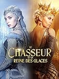  Le Chasseur et la Reine des glaces