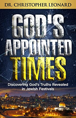 God's Appointed Times: Discovering God’s Truths Revealed in Jewish Festivals