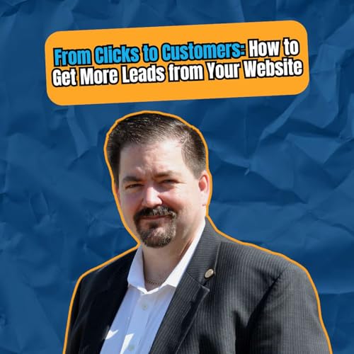 From Clicks to Customers: How to Get More Leads from Your Website