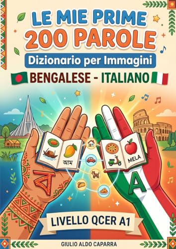 Le mie prime 200 parole: Dizionario per immagini Bengalese-Italiano