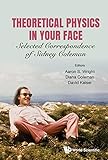 Theoretical Physics in Your Face: Selected Correspondence of Sidney Coleman