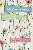 Mid-Century Recipes from Cocktails to Comfort Food
