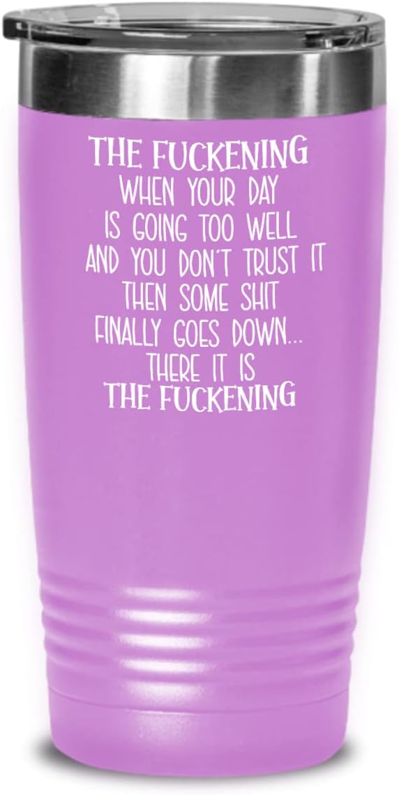 The Fuckening Sarcastic Tumbler for Friends Coworker Funny Adult Humor Profanity Inappropriate Birthday Christmas Ideas 20 or 30oz Hot Cold Cup Coffee