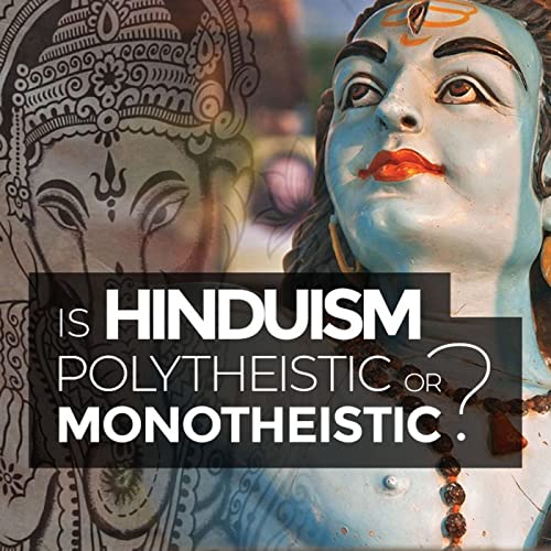Is Hinduism Monotheistic or Polytheistic? cover art