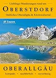 Lieblings-Wanderungen rund um Oberstdorf: Südliches Oberallgäu und Kleinwalsertal