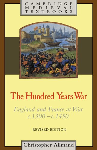 The Hundred Years War: England and France at War c.1300–c.1450 (Cambridge Medieval Textbooks)