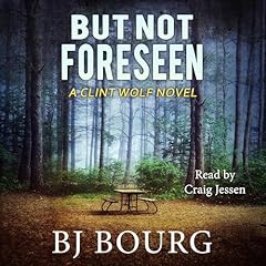 But Not Foreseen Audiolibro Por BJ Bourg arte de portada