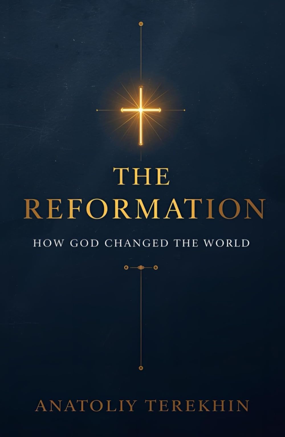 The Reformation: How God Changed the World (The Renewing Faith)