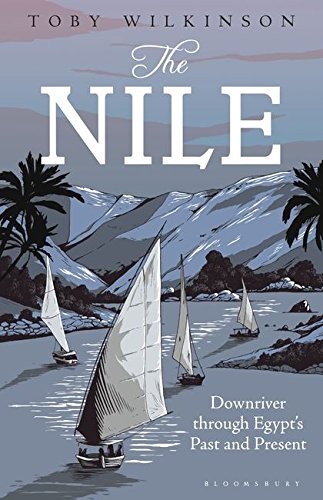 The Nile: Downriver Through Egypt’s Past and Present
