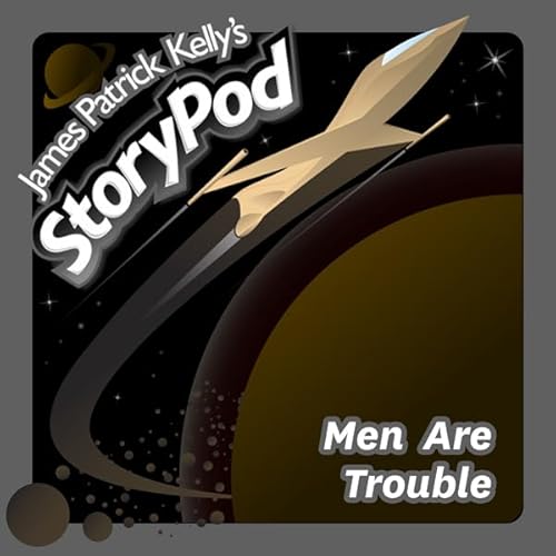 Men Are Trouble Audiolibro Por James Patrick Kelly arte de portada
