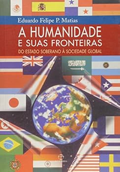 Paperback A Humanidade E Suas Fronteiras. Do Estado Soberano À Sociedade [Portuguese] Book